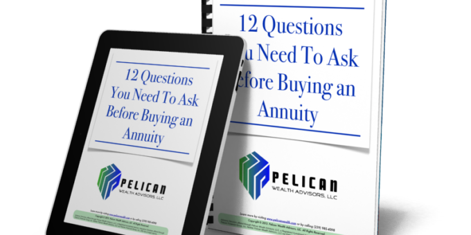 THE ANNUITY: HOW TO GET INCOME FOR LIFE – Pelican Wealth Advisors, LLC